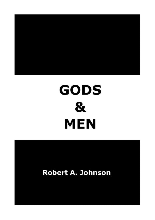 GODS & MEN by Robert A. Johnson